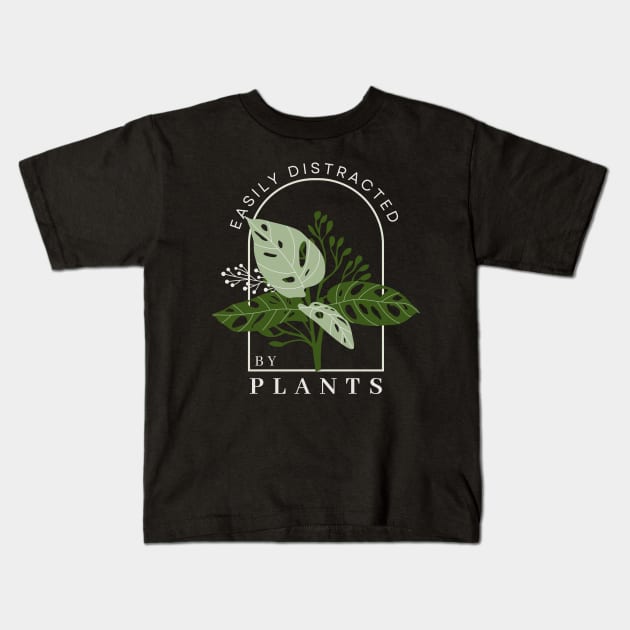 Easily Distracted by Plants Funny Plant Lover Shirt Kids T-Shirt by K.C Designs